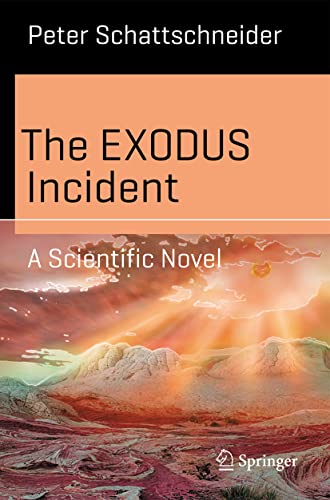 The EXODUS Incident: A Scientific Novel (Science and Fiction) von Springer