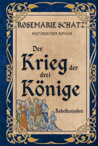 Der Krieg der drei Könige: Rebellenjahre von Independently published