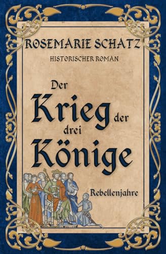 Der Krieg der drei Könige: Rebellenjahre von Independently published