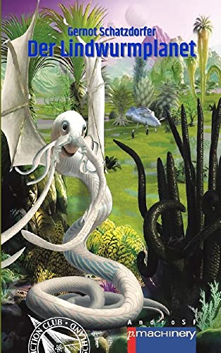Der Lindwurmplanet (AndroSF: Die SF-Reihe für den Science Fiction Club Deutschland e.V. (SFCD)) von p.machinery