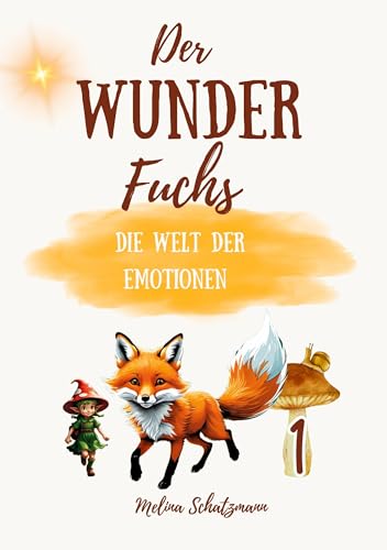Der Wunderfuchs: Die Welt der Emotionen Teil 1 von BoD – Books on Demand