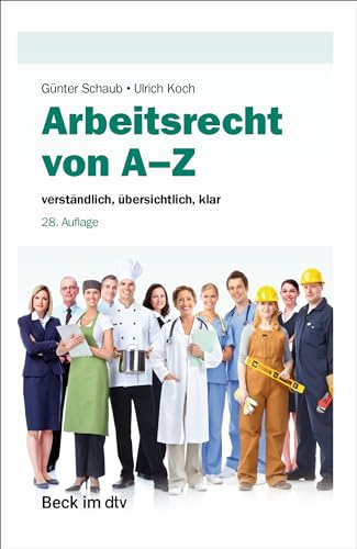 Arbeitsrecht von A-Z: verständlich, übersichtlich, klar von beck im dtv