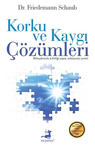 Korku ve Kaygi Cözümleri: Bilinçaltınızla iş birliği yapın, anksiyeteyi yenin!