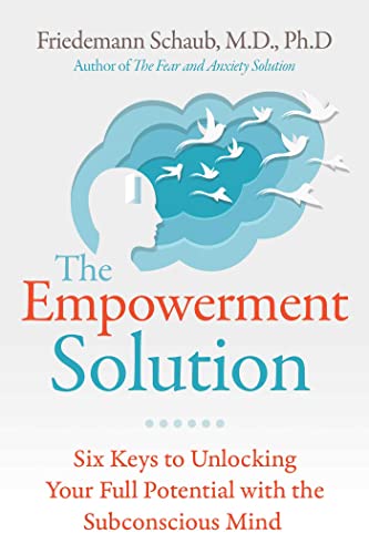 The Empowerment Solution: Six Keys to Unlocking Your Full Potential with the Subconscious Mind von Destiny Books