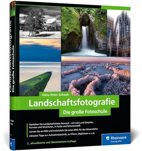 Landschaftsfotografie: Die große Fotoschule. Für Einsteiger und Fortgeschrittene – Technik, Licht und spektakuläre Motive (neue Auflage 2024) von Rheinwerk Fotografie