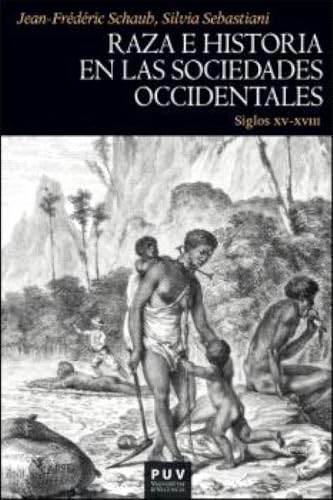 Raza e historia en las sociedades occidentales (siglos XV-XVIII) (HISTÒRIA, Band 213) von Publicacions de la Universitat de València