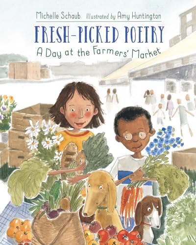 Fresh-Picked Poetry: A Day at the Farmers' Market von Charlesbridge