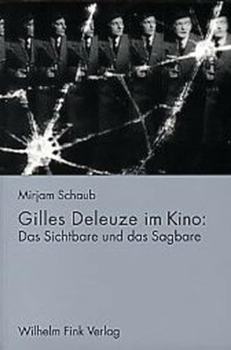 Gilles Deleuze im Kino: Das Sichtbare und das Sagbare von Brill | Fink