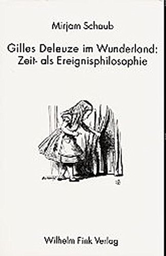 Gilles Deleuze im Wunderland: Zeit- als Ereignisphilosophie