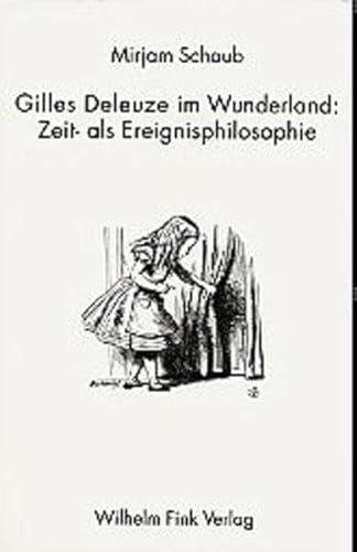 Gilles Deleuze im Wunderland: Zeit- als Ereignisphilosophie von Brill | Fink