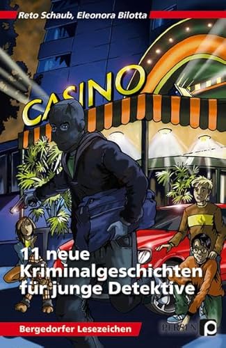 11 neue Kriminalgeschichten für junge Detektive: (5. und 6. Klasse) (Bergedorfer Lesezeichen)