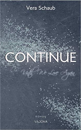 CONTINUE - Until We Love Again von VAJONA Verlag