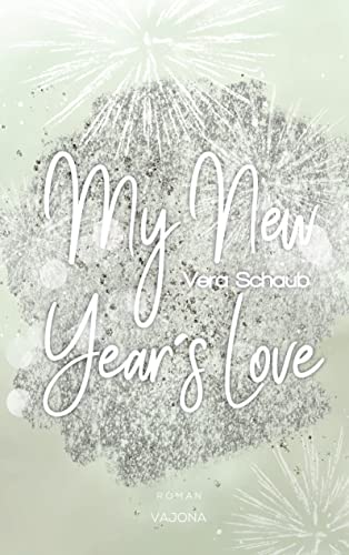 My New Year's Love - (New Year's - Reihe 1) von VAJONA Verlag