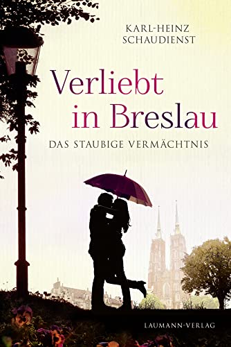Verliebt in Breslau: Das staubige Vermächtnis