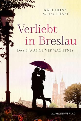 Verliebt in Breslau: Das staubige Vermächtnis