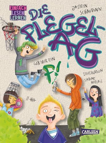 Die Flegel-AG: Gib mir ein F!: Einfach Lesen Lernen | Lustige Schul-Geschichte für freche Leseanfänger*innen ab 6 | perfektes Geschenk zum Schulstart von Carlsen