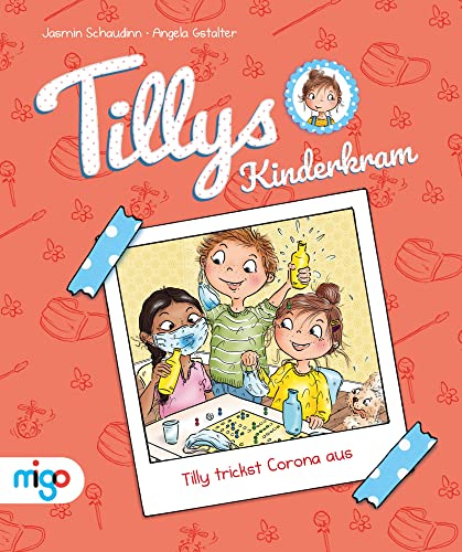 Tillys Kinderkram. Tilly trickst Corona aus: Fröhlich-freches und flauseflusigleichtes Vorlesebuch ab 4 Jahren von Oetinger