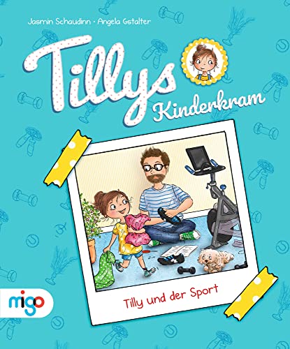 Tillys Kinderkram. Tilly und der Sport: Fröhlich-freches und flauseflusigleichtes Vorlesebuch ab 4 Jahren Tillys Kinderkram. Tilly und der Sport: Fröhlich-freches und flauseflusigleichtes Vorlesebuch ab 4 Jahren