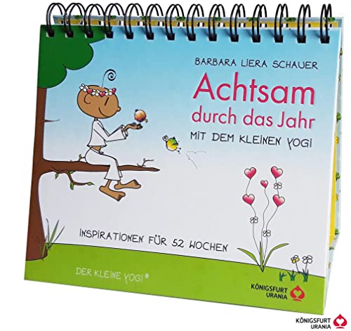 Achtsam durch das Jahr mit dem kleinen Yogi: Inspirationen für 52 Wochen - Aufstellbuch mit Spiralbindung (Tischaufsteller): Inspirationen für 52 Wochen