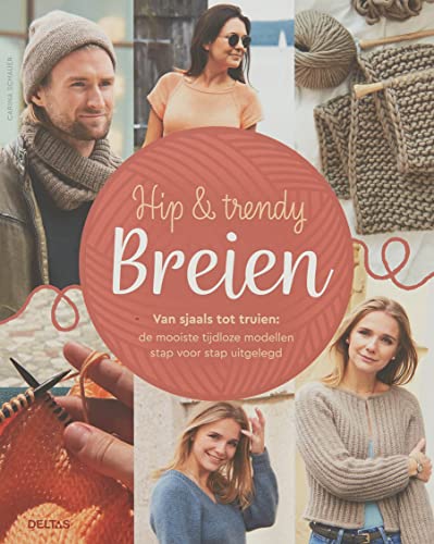 Hip & trendy breien: van sjaals tot truien : de mooiste tijdloze modellen stap voor stap uitgelegd von Zuidnederlandse Uitgeverij (ZNU)