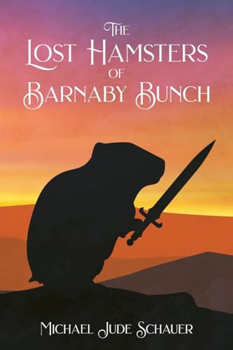 The Lost Hamsters of Barnaby Bunch von Christian Faith Publishing