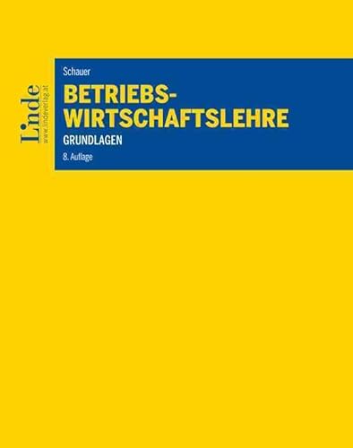 Betriebswirtschaftslehre: Grundlagen (Linde Lehrbuch) von Linde Verlag Ges.m.b.H.