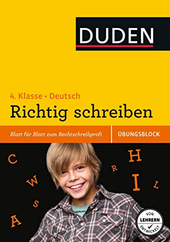 Übungsblock: Deutsch – Richtig schreiben 4. Klasse: Blatt für Blatt zum Rechtschreibprofi (Wissen-Üben-Testen)