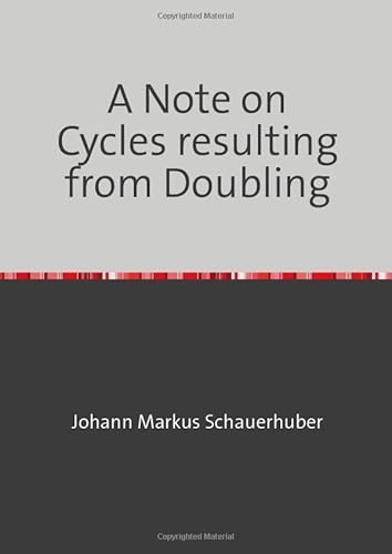 A Note on Cycles resulting from Doubling A Note on Cycles resulting from Doubling von epubli