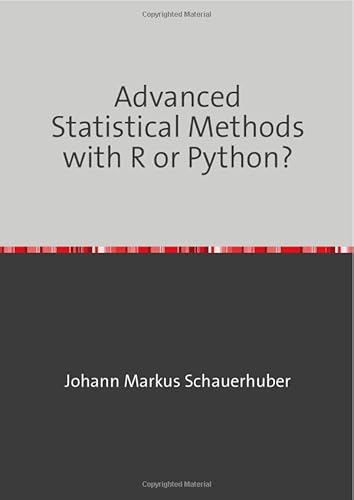 Advanced Statistical Methods with R or Python? Advanced Statistical Methods with R or Python? von epubli