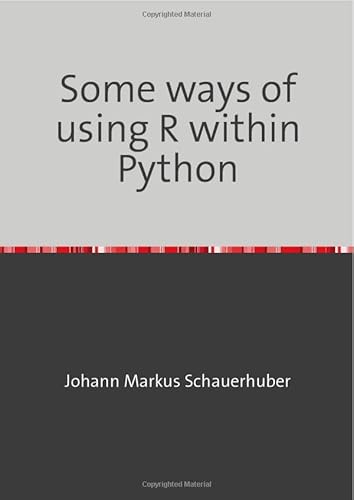 Some ways of using R within Python Some ways of using R within Python von epubli