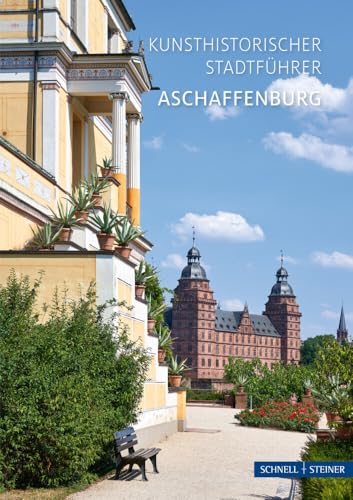 Aschaffenburg: Kunsthistorischer Stadtführer (Kleine Kunstführer / Kleine Kunstführer / Kirchen u. Klöster) von Schnell & Steiner