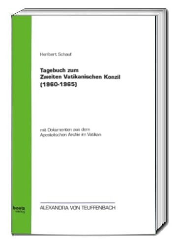 Tagebuch zum zweiten Vatikanischen Konzil (1960-1965): mit Dokumenten aus dem Apostolischen Archiv im Vatikan