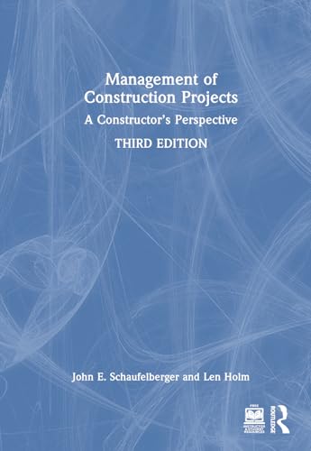 Management of Construction Projects: A Constructor's Perspective von Routledge