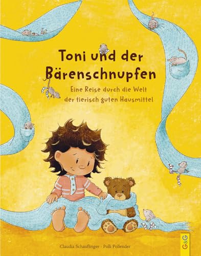 Toni und der Bärenschnupfen: Eine Reise durch die Welt der tierisch guten Hausmittel von G&G Verlag, Kinder- und Jugendbuch
