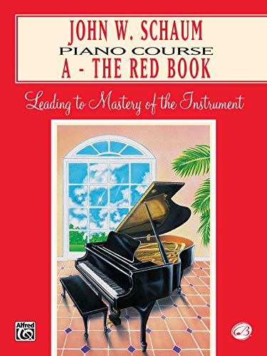 John W. Schaum Piano Course, A: The Red Book: Leading to Mastery of the Instrument von Alfred Music