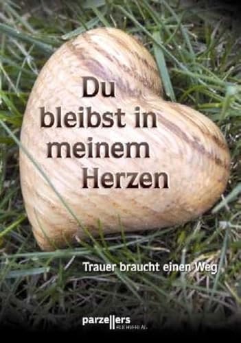 Du bleibst in meinem Herzen: Trauer braucht einen Weg: Trauer braucht einen Weg, Gedanken und Bilder Du bleibst in meinem Herzen: Trauer braucht einen Weg: Trauer braucht einen Weg, Gedanken und Bilder