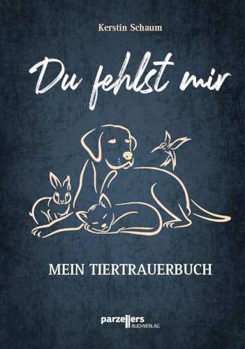 Du fehlst mir: Mein Tiertrauerbuch Du fehlst mir: Mein Tiertrauerbuch