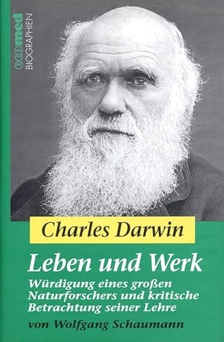 Charles Darwin: Leben und Werk. Würdigung eines großen Naturforschers und kritische Betrachtung seiner Lehre Charles Darwin: Leben und Werk. Würdigung eines großen Naturforschers und kritische Betrachtung seiner Lehre von Wiley-VCH