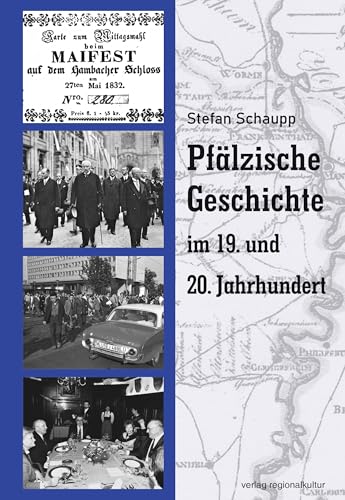 Pfälzische Geschichte im 19. und 20. Jahrhundert von Verlag Regionalkultur