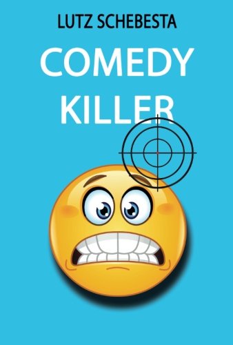 Comedy Killer Comedy Killer von CreateSpace Independent Publishing Platform