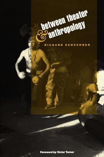 Between Theater and Anthropology von University of Pennsylvania Museum Publications