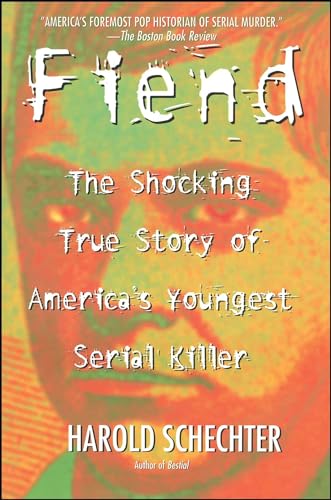Fiend: The Shocking True Story Of Americas Youngest Serial Killer