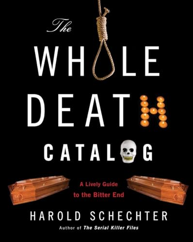 The Whole Death Catalog: A Lively Guide to the Bitter End