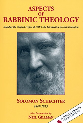 Aspects of Rabbinic Theology: Including the Original Preface of 1909 & the Introduction by Louis Finkelstein (Jewish Lights Classic Reprint)