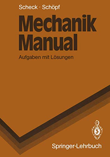 Mechanik Manual: Aufgaben mit Lösungen (Springer-Lehrbuch) (German Edition)