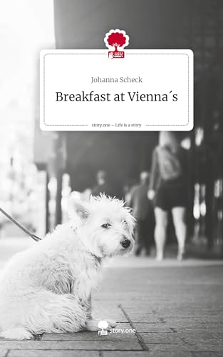 Breakfast at Vienna´s. Life is a Story - story.one von story.one publishing