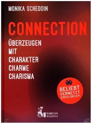 Connection: Überzeugen mit Charakter, Charme, Charisma
