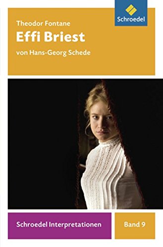 Schroedel Interpretationen: Theodor Fontane: Effi Briest