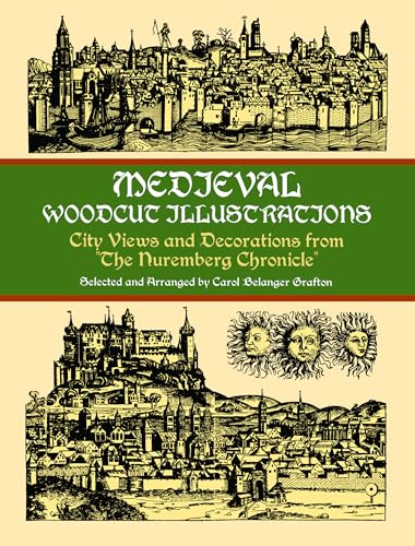 Medieval Woodcut Illustrations: City Views and Decorations from the "Nuremberg Chronicle" (Dover Pictorial Archive Series)
