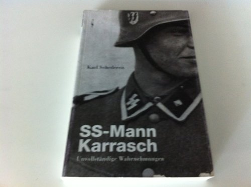 SS-Mann Karrasch: Unvollständige Wahrnehmungen
